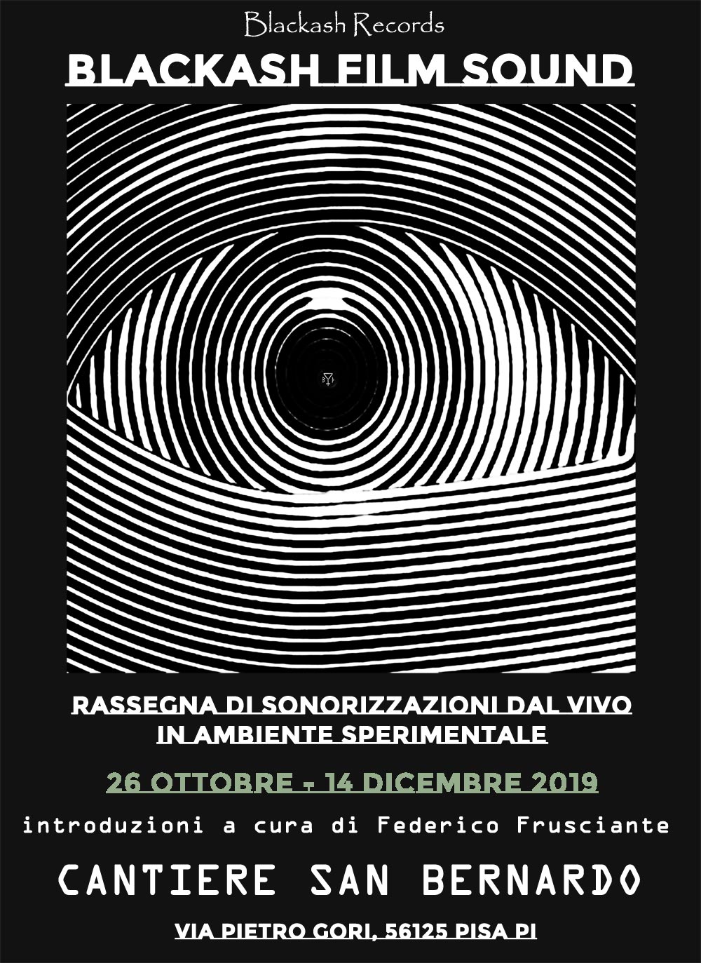 Blackash Film Sound: Rassegna di sonorizzazioni dal vivo in ambiente Sperimentale al Cantiere San Bernardo di Pisa dal 26 di Ottobre al14 Dicembre